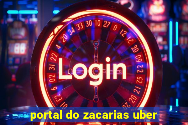 portal do zacarias uber